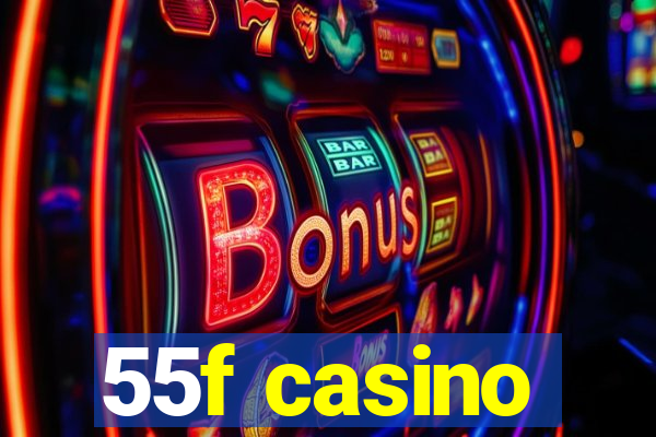 55f casino